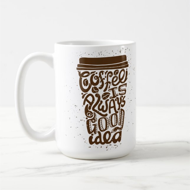Kaffe är alltid en Bra idé Kaffemugg (Vänster)