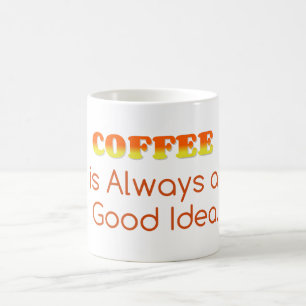 Kaffe är alltid en Bra idé Kaffemugg