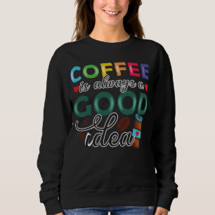 Kaffe är alltid en Bra idé T Shirt