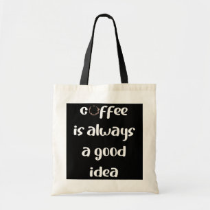 Kaffe är alltid en bra idé tygkasse