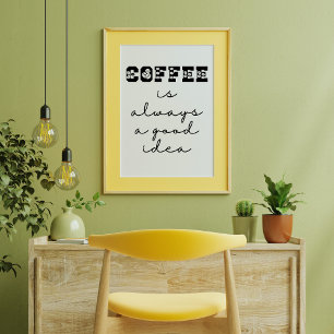 Kaffe är alltid en Bra Idea-luddig Poster