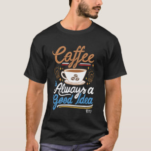 Kaffe är alltid en Bra Idea Manar Black T Shirt