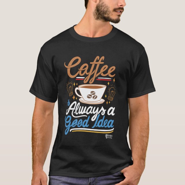 Kaffe är alltid en Bra Idea Manar Black T Shirt (Framsida)