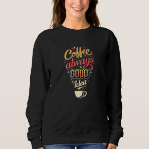 Kaffe är alltid en bra Idea T Shirt