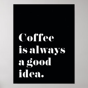 Kaffe är alltid en bra idétryckaffisch poster