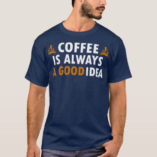Kaffe är alltid en Bra-ikon-lätt kaffe 2 T Shirt