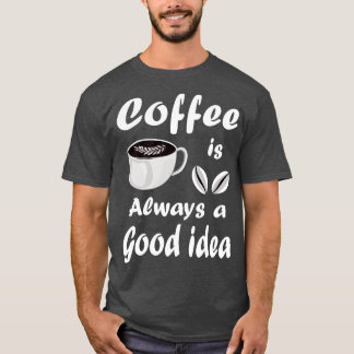 Kaffe är alltid en Bra-ikon. T Shirt