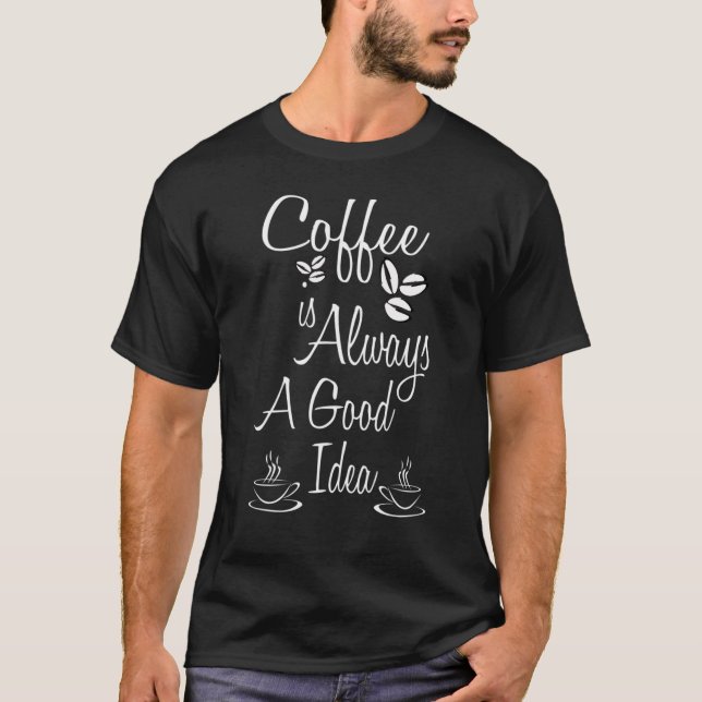 Kaffe är alltid en Bra-ikon T Shirt (Framsida)