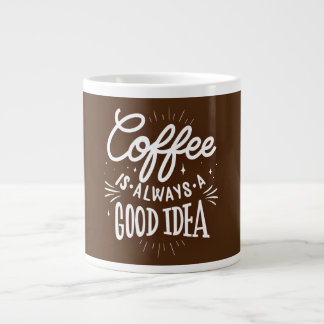 Kaffe är Alltid En Bra Tanke, Jumbo Mugg