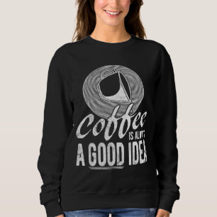 Kaffe är alltid ett Bra-Idea-kaffe Älskare T Shirt