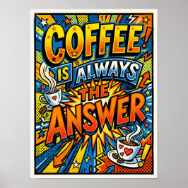 kaffe är alltid svaret poster