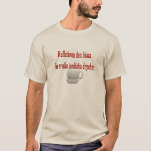 Kaffe är den bäst allra jordiska drycksverigen tee