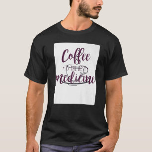 Kaffe är den bästa medicinen för självständig Kärl T Shirt