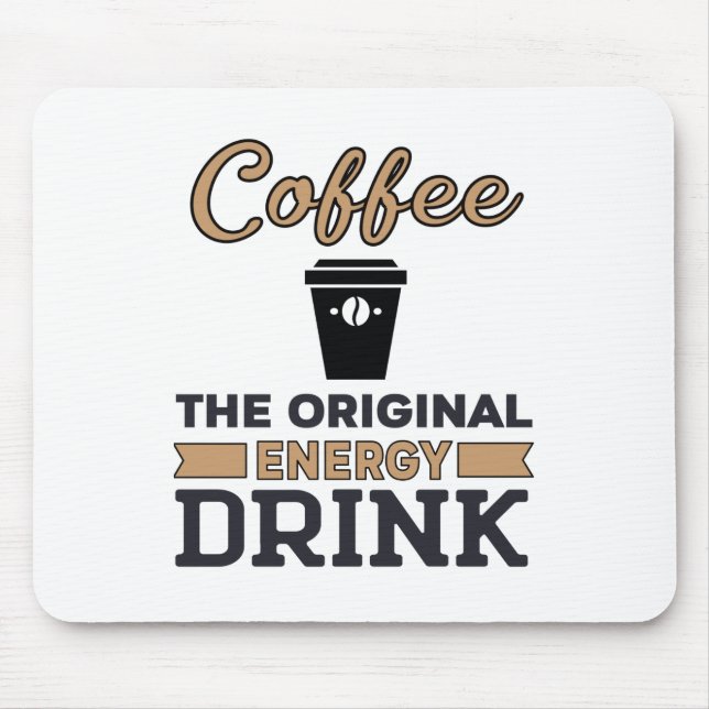 Kaffe är den ursprungliga energidrycken musmatta (Framsidan)