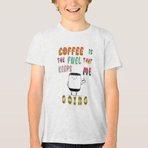Kaffe är det bränsle som Behållor mig att gå T Shirt