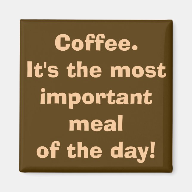 Kaffe är det viktigaste köttmagnet magnet (Framsidan)