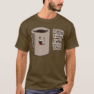 Kaffe är en drogskjorta tee shirt
