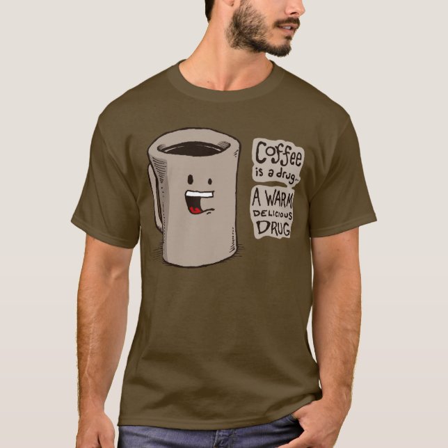 Kaffe är en drogskjorta tee shirt (Framsida)