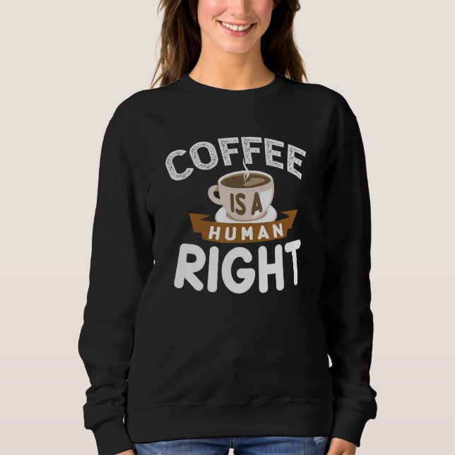 Kaffe är en mänsklig Höger som säger 1 T Shirt (Framsida)
