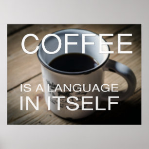 Kaffe är ett språk i honom - Cafeaffischen Poster