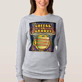 Kaffe är Groovy T Shirt