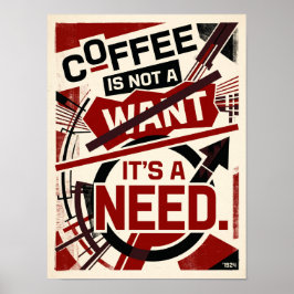 kaffe är inte en önskan, det är ett behov poster