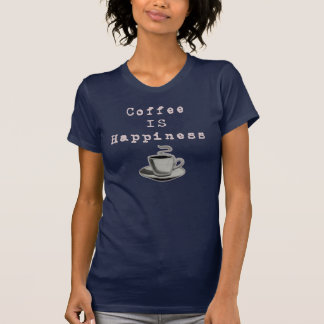 Kaffe ÄR lyckan (mörka skjortor) T Shirt
