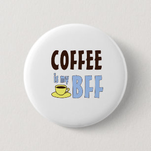 Kaffe är min BFF Knapp