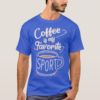 Kaffe är min favoritsport Påstående T Shirt