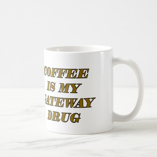 Kaffe är min Gateway Drug Kaffemugg (Höger)
