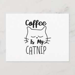 Kaffe är min katnip-slapp. vykort