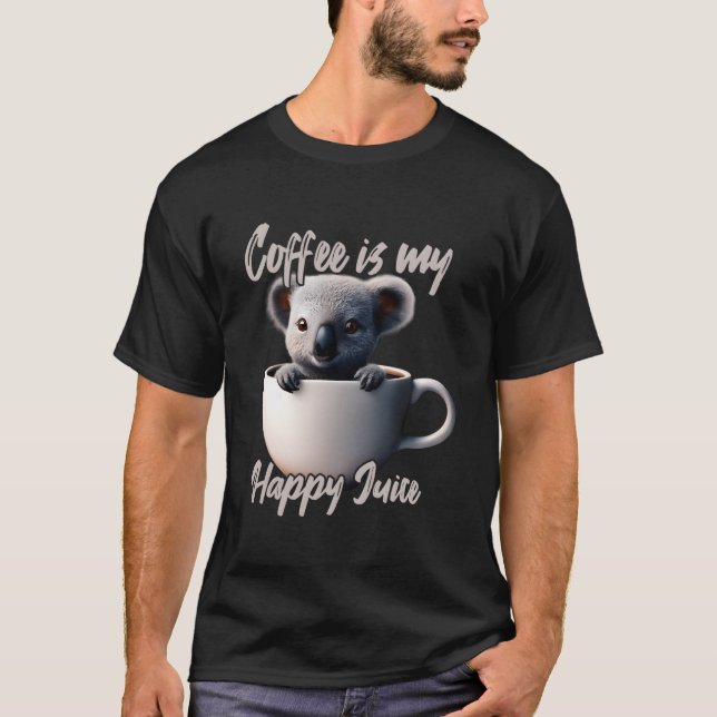 Kaffe Är Min Lyckliga Juice Koala T Shirt (Framsida)