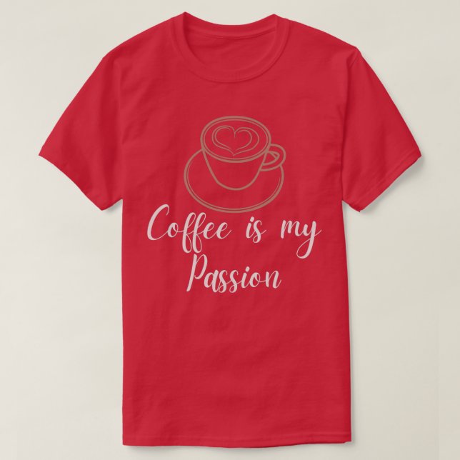 Kaffe är min passion t shirt (Design framsida)