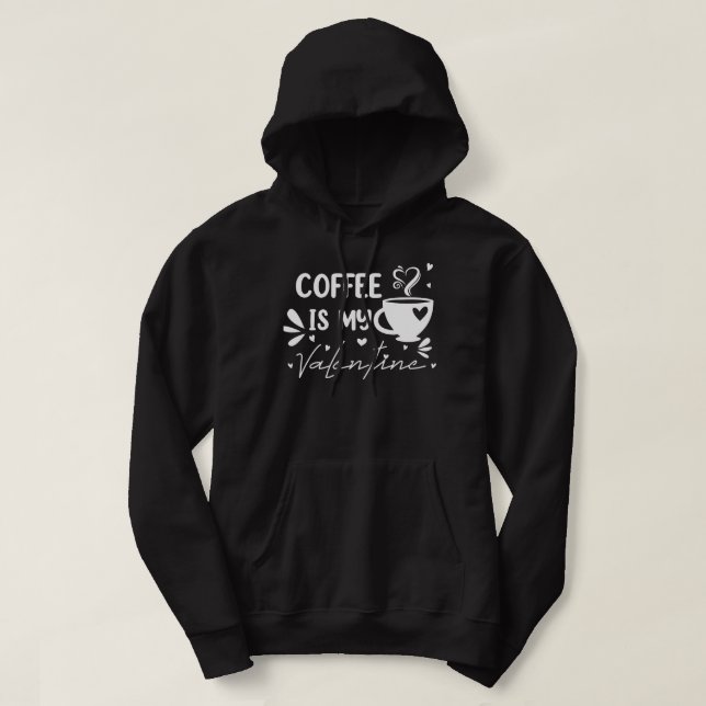 KAFFE ÄR MIN VALENTINE2 HOODIE (Design framsida)