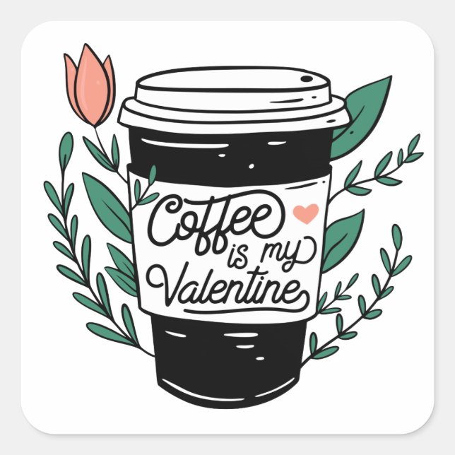 Kaffe är min Valentine Fyrkantigt Klistermärke (Framsida)