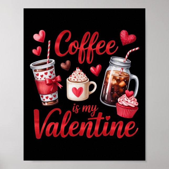 Kaffe är min valentine hjärtkaka glassad dryck poster (Framsidan)