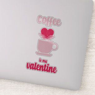 Kaffe är min Valentine   Lustigt valentinskt bidra Klistermärken