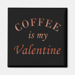Kaffe är min valentinniga lustiga magnet