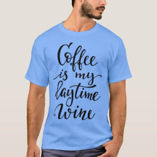 Kaffe är min Vin-dag T Shirt