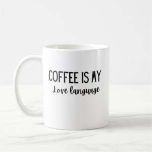 Kaffe är mitt Kärlek språk 11 oz mugg