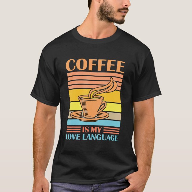 Kaffe är mitt Kärlek-språk, den bekväma kaffe Älsk T Shirt (Framsida)