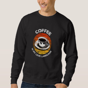 Kaffe är mitt Kärlek språk Lång Ärmad Tröja