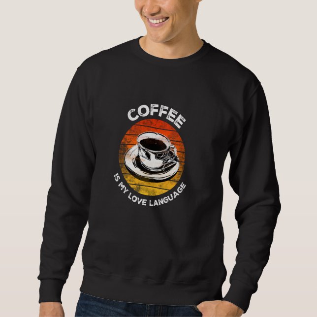 Kaffe är mitt Kärlek språk Lång Ärmad Tröja (Framsida)