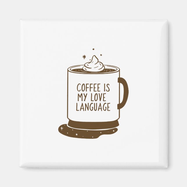 Kaffe är mitt Kärlek språk Magnet (Framsidan)