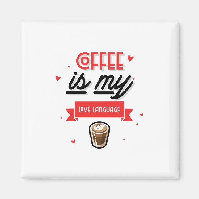Kaffe är mitt Kärlek språk Magnet (Framsidan)
