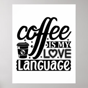 Kaffe är mitt kärlek-språk poster