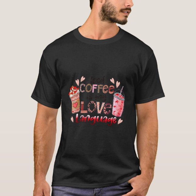 Kaffe är mitt Kärlek-språk: S-dagskaffe T Shirt (Framsida)