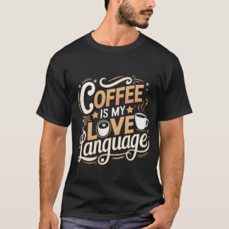 Kaffe är mitt Kärlek språk T-Shirt