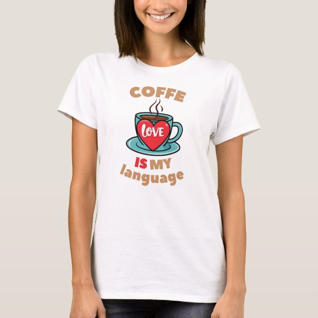 Kaffe är mitt kärlek-språk t shirt (Framsida)