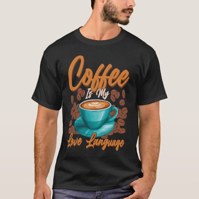 Kaffe är mitt kärlek-språk t shirt (Framsida)
